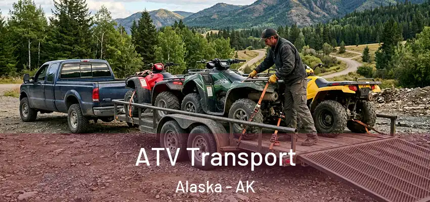  ATV Transport Alaska - AK