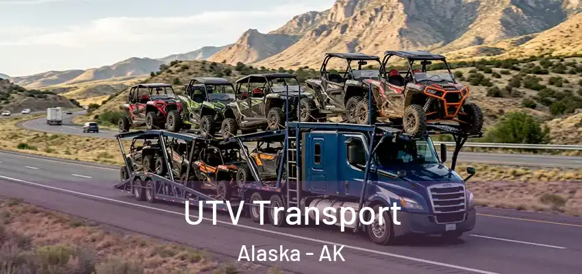  UTV Transport Alaska - AK